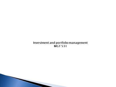 Investment and portfolio management MGT 531. Lecture # 22.