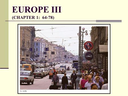 EUROPE III (CHAPTER 1: 64-78). REGIONS OF EUROPE WESTERN BRITISH ISLES NORTHERN MEDITERRANEAN EASTERN.