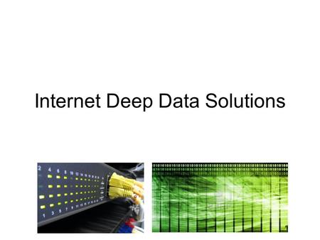 Internet Deep Data Solutions. Current Limitations With Web Search & Data Providers Limited data sources Search engines often cater to only the most popular.