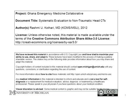 Project: Ghana Emergency Medicine Collaborative Document Title: Systematic Evaluation to Non-Traumatic Head CTs Author(s) Rashmi U. Kothari, MD (KCMS/MSU),