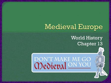 World History Chapter 13.  Most people were peasants  After the Roman Empire fell, Visigoths, Vandals, Burgunds, and Ostrogoths built small kingdoms.