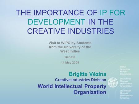 THE IMPORTANCE OF IP FOR DEVELOPMENT IN THE CREATIVE INDUSTRIES