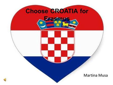 Choose CROATIA for Erasmus