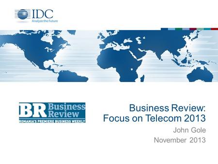 Business Review: Focus on Telecom 2013 John Gole November 2013.