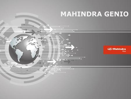 MAHINDRA GENIO. PICKUPS – TODAY’s EMERGING SEGMENTS WORK AND PLAY WORK PLAY.