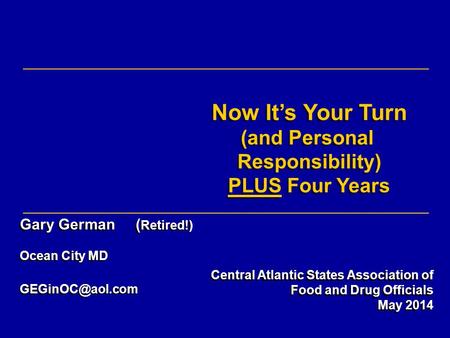 Gary German ( Retired!) Ocean City MD Gary German ( Retired!) Ocean City MD Central Atlantic States Association of Food.