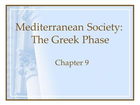 Mediterranean Society: The Greek Phase