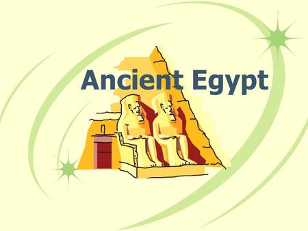 Ancient Egypt. Geography Nile River floods with regularity Silt replenishes soil Water nourishes new crops protected by sea, desert, & river cataracts.