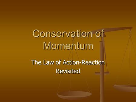 Conservation of Momentum