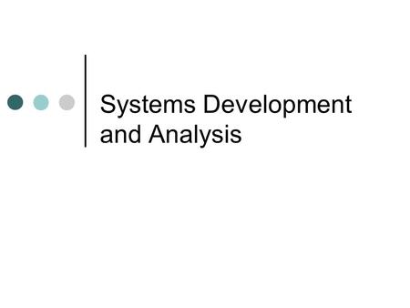 Systems Development and Analysis. ©2003 Prentice Hall Business Publishing, Accounting Information Systems, 9/e, Romney/Steinbart Lecture 03-2 Introduction.