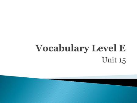 Unit 15. DEF = (adj.) causing irritation, harsh; grinding or wearing down; (n.) a substance used to smooth or polish SYN = (adj.) chafing, grating, rasping,