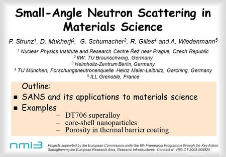 October 3, 2015 1 Small-Angle Neutron Scattering in Materials Science 1 Nuclear Physics Institute and Research Centre Řež near Prague, Czech Republic 2.