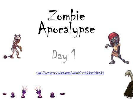 Zombie Apocalypse Day 1