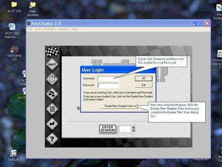 Log in with Username and Password. Use student for your Password. First time using the Program, click the Create New Student User button and complete the.