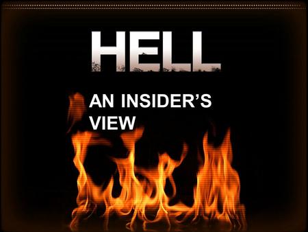 AN INSIDER’S VIEW. “…No traditional Christian doctrine has been so widely abandoned as that of eternal punishment. Its advocates must be fewer than ever.