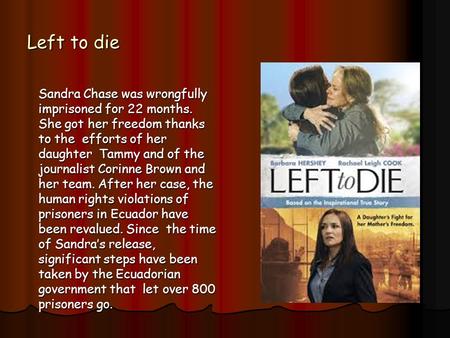 Left to die Sandra Chase was wrongfully imprisoned for 22 months. She got her freedom thanks to the efforts of her daughter Tammy and of the journalist.