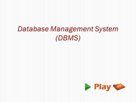 Database Management System (DBMS)