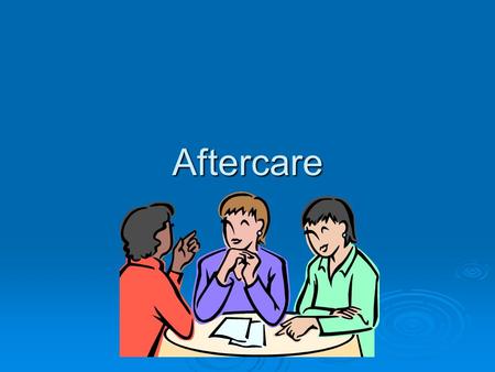 Aftercare. Canine’s Definition  PAD & D page 236  “any postdeath or postfuneral program of survivor rehabilitation designed to help the individual through.