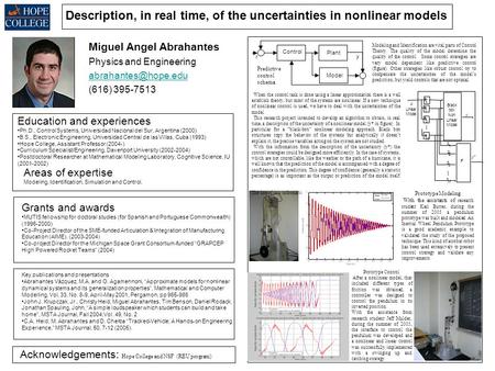 Description, in real time, of the uncertainties in nonlinear models Miguel Angel Abrahantes Physics and Engineering (616) 395-7513.