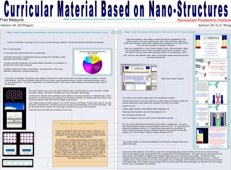 Advisor: Dr. G.-C. WangAdvisor: Dr. DJ Wagner Fran Mateycik Rensselaer Polytechnic Institute ScIT is unique because: It is an upper-level physics course.
