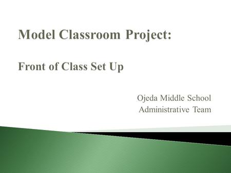 Ojeda Middle School Administrative Team. 1. Three Part Objective 2. Working Vocabulary 3. Agenda / Criteria for Success 4. Essential Question 5. Reflection.