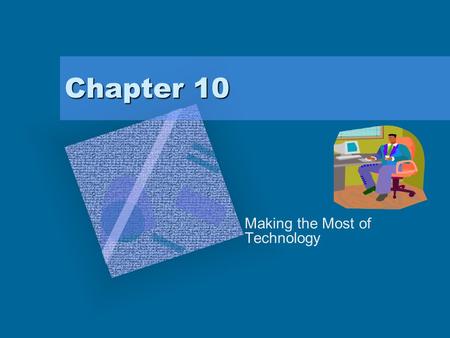 Chapter 10 Making the Most of Technology. P.O.W.E.R. Plan Prepare: Identify distance learning course possibilities Organize: Obtain access to technology.