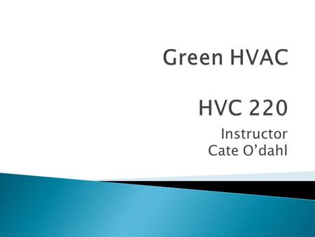 Instructor Cate O’dahl. Orientation  This class consists of all online Lecture with 11 hours of Lab required  See the Course Syllabus for details 