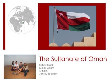 The Sultanate of Oman Kelsey Black Mai El Gasim TJ Klein Jeffrey Zabinsky.