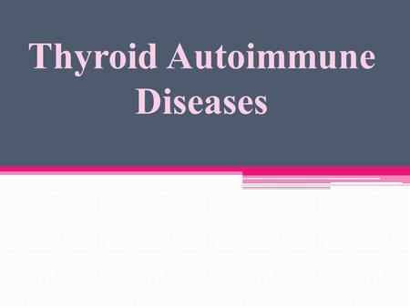 Thyroid Autoimmune Diseases