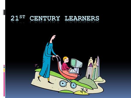 Who are they?  Mutli-tasker  Net-generation learners  Millennial Students  Generation Y & Z  Digital Natives  Interactive & Networked.