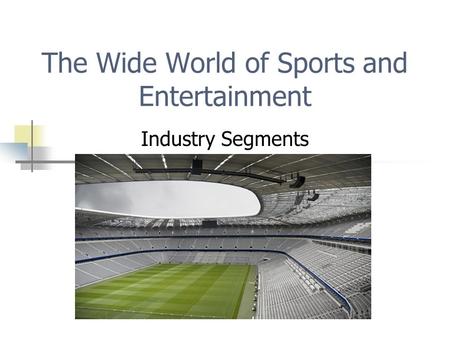 The Wide World of Sports and Entertainment