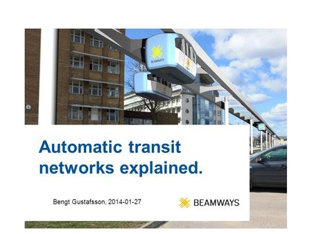 Automatic transit networks explained. Bengt Gustafsson, 2014-01-27.