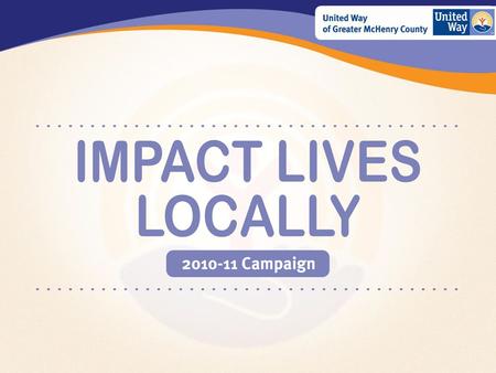 United Way of Greater McHenry County: The Local Impact 84,000 McHenry County residents utilized local United Way partner agencies last year That’s more.