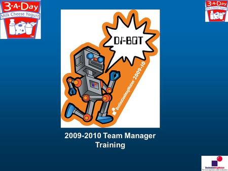 2009-2010 Team Manager Training. Challenge B: DI ® -BOT Challenge Masters Jim Butz (State, North Metro, Denver)303-954-9032 Jim Stanek (State, North Metro)303-733-6974.