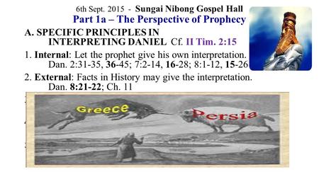 A. SPECIFIC PRINCIPLES IN INTERPRETING DANIEL Cf. II Tim. 2:15