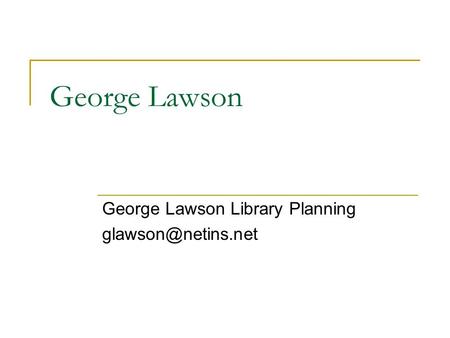 George Lawson George Lawson Library Planning