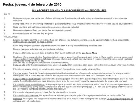 MS. ARCHER’S SPANISH CLASSROOM RULES and PROCEDURES RULES: 1.Be in your assigned seat by the start of class, with only your Spanish notebook and a writing.