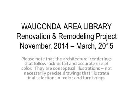 Please note that the architectural renderings that follow lack detail and accurate use of color. They are conceptual illustrations – not necessarily precise.