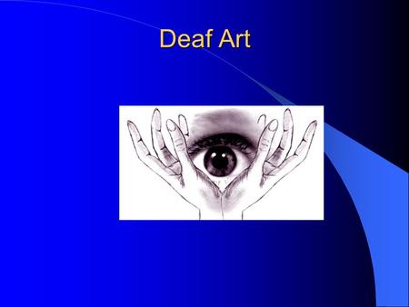 Deaf Art                                                           