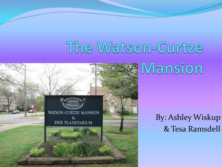 By: Ashley Wiskup & Tesa Ramsdell Noticings Very big Old looking Lots of windows Open area Lots of details in each room Smelled old Solarium roof was.