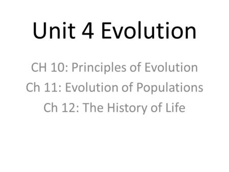 Unit 4 Evolution CH 10: Principles of Evolution