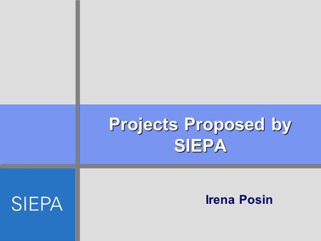 Projects Proposed by SIEPA Irena Posin. IPA 2008 Serbian Export Quality Program Objective To support the development of a market economy and socio-economic.