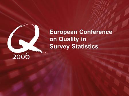 European Conference on Quality in Survey Statistics.