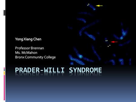 Background The disease first appeared in the medical literature when endocrinologists Prader, Labhart, and Willi published a report describing an unusual.