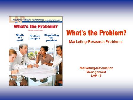 Marketing-Information Management LAP 13 Marketing-Research Problems.