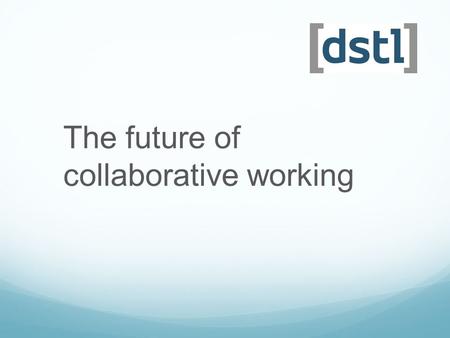 The future of collaborative working. In 20 years how would analysts collaborate to report on a major global event as it happens? What kind of technologies.