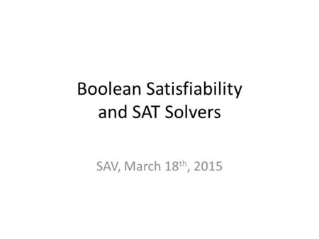 Boolean Satisfiability and SAT Solvers