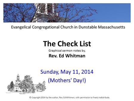 The Check List Graphical sermon notes by, Rev. Ed Whitman Sunday, May 11, 2014 (Mothers' Day!) Evangelical Congregational Church in Dunstable Massachusetts.