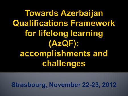  Concept of learning outcomes was already in use in general education, some vocational and higher education programs  Government’s strategy on diversification.