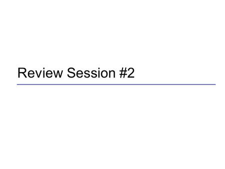 Review Session #2. Outline Logarithms Solving Systems of Equations Factoring and Roots.